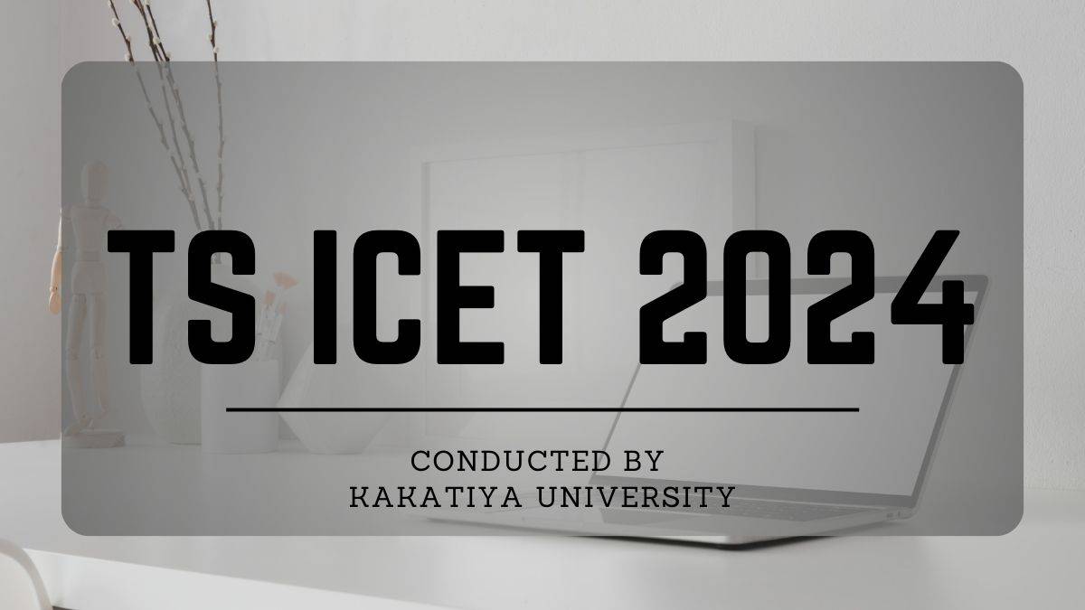 TS ICET 2024: Registration (Live), Exam Date (Jun 4 & 5), Syllabus, Pattern, Previous Papers