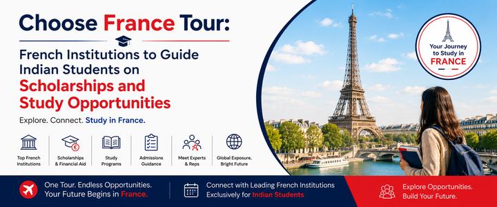 Choose France Tour: French Institutions to Guide Indian Students on Scholarships and Study Opportunities